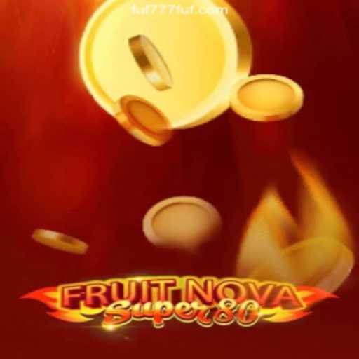 Exploring the Excitement of FruitNovaSuper80: A Deep Dive into the Newest Gaming Sensation
